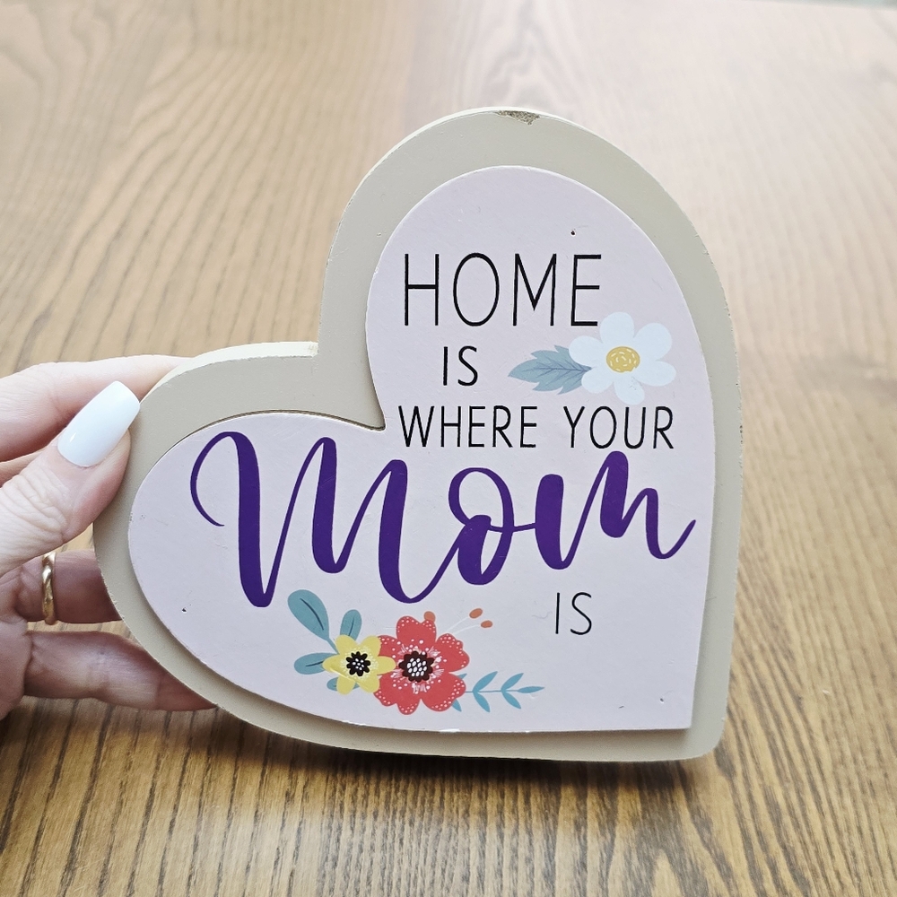 Home is Where Your Mom Is Tabletop Heart Shaped Sign with Flowers Shelf Decor - Picture 7 of 9